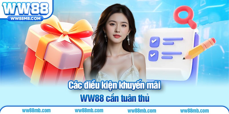 Các điều kiện khuyến mãi WW88 cần tuân thủ