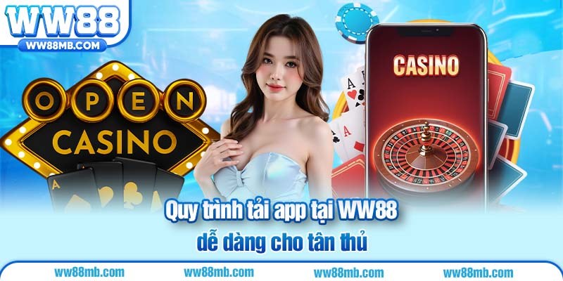 Quy trình tải app tại WW88 dễ dàng cho tân thủ